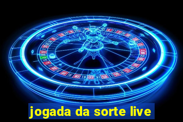 jogada da sorte live